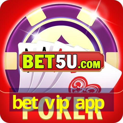 bet vip app